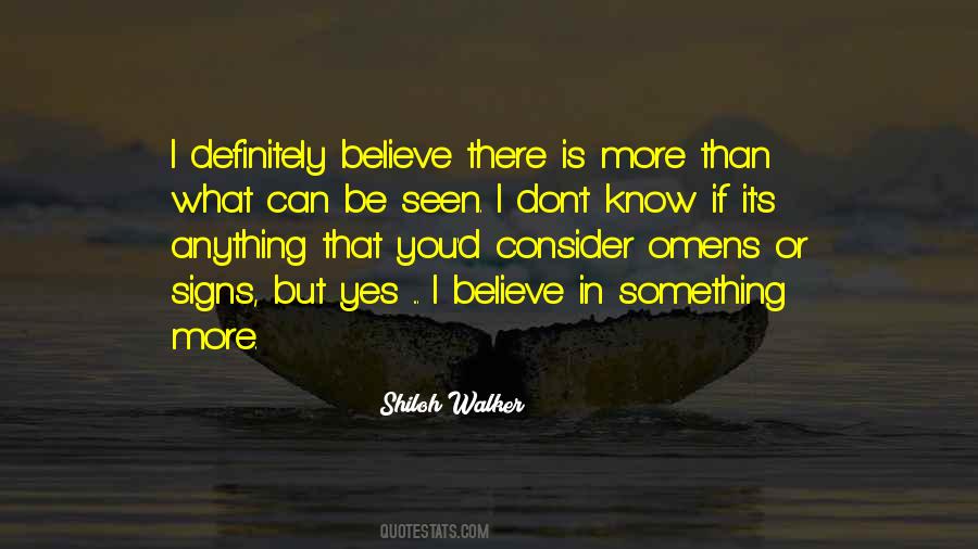 I Believe In Signs Quotes #1099872