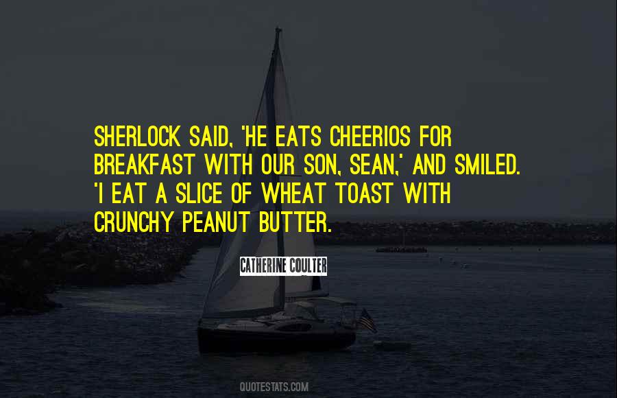 Butter To My Toast Quotes #499008