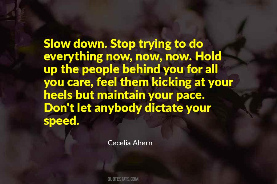 Don't Slow Down Quotes #1642137