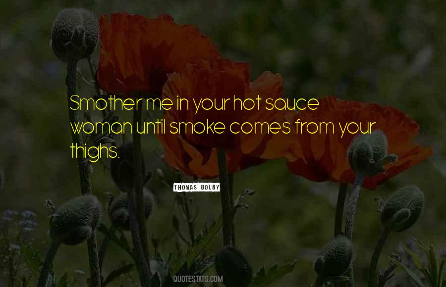 Don't Smother Me Quotes #414904