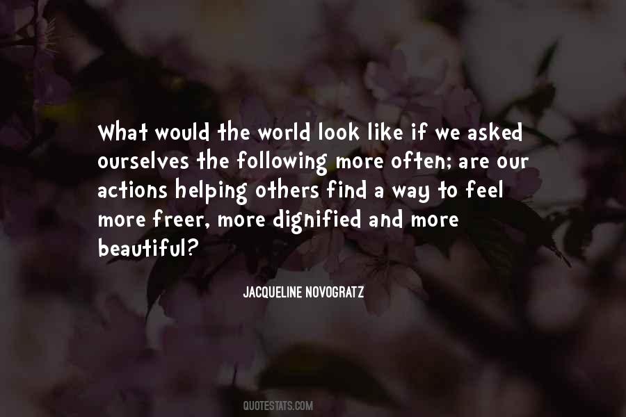 World More Beautiful Quotes #887581