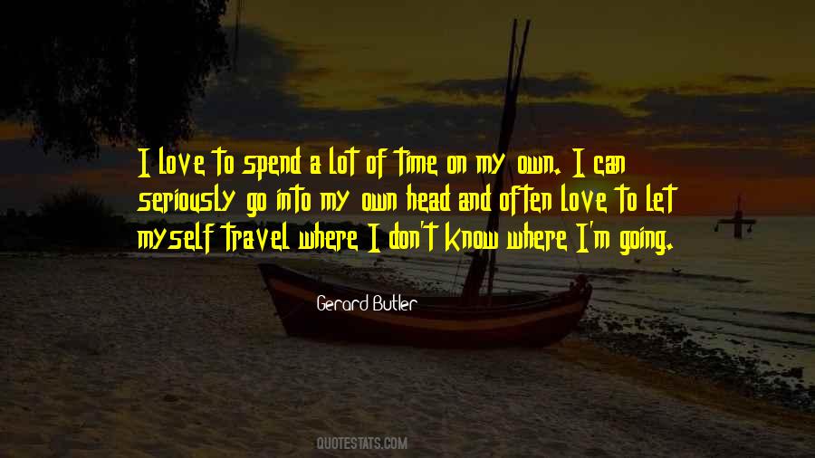 Don't Spend Time Quotes #146570 Don't Spend Time Quotes #146570