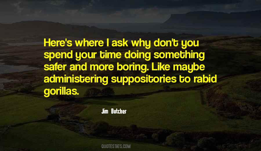 Don't Spend Time Quotes #193464 Don't Spend Time Quotes #193464