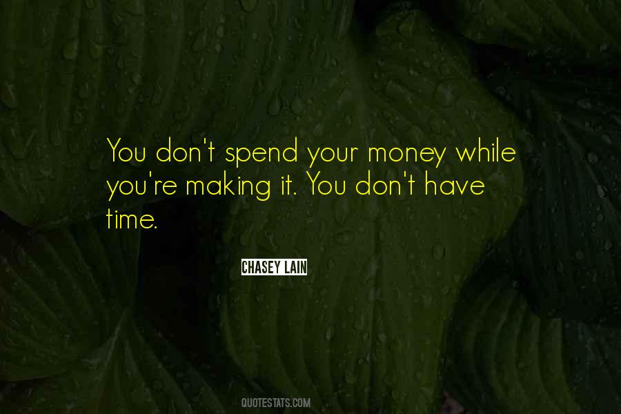 Don't Spend Time Quotes #279228 Don't Spend Time Quotes #279228