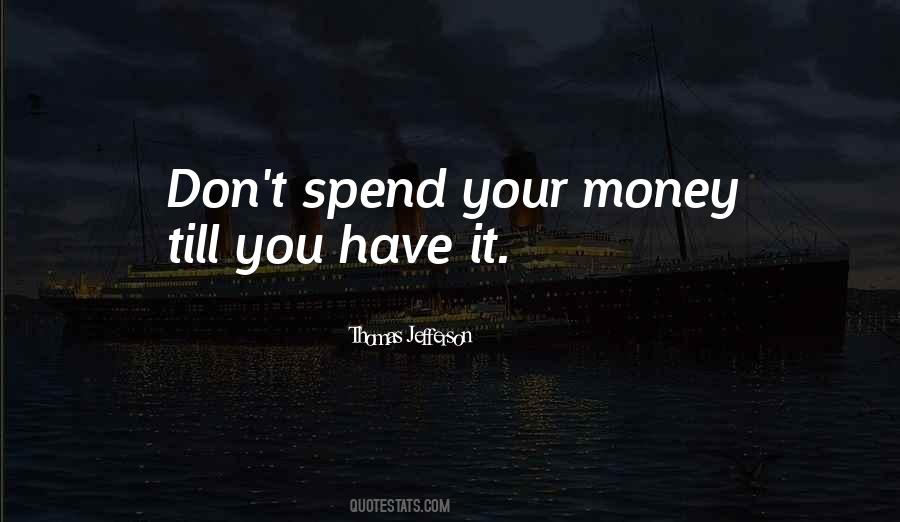 Don't Spend Your Life Quotes #390543