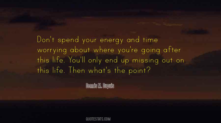 Don't Spend Your Life Quotes #754114