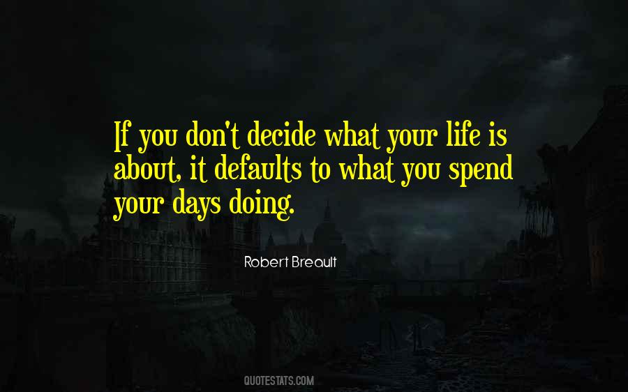 Don't Spend Your Life Quotes #873580