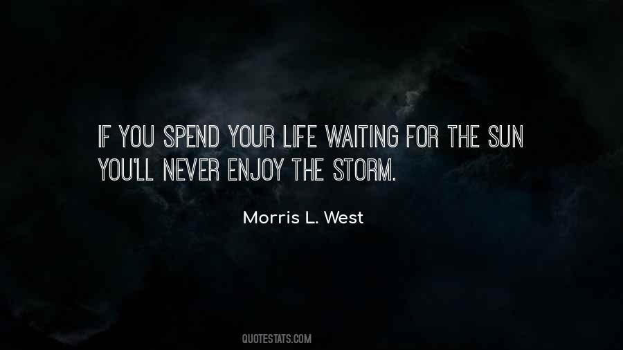 Don't Spend Your Life Waiting Quotes #463274