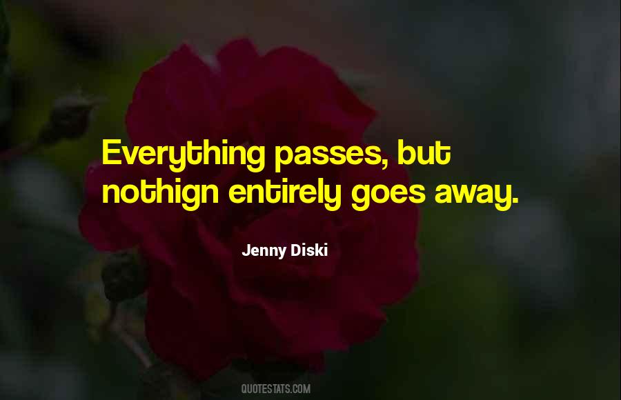 Everything Passes Away Quotes #728513