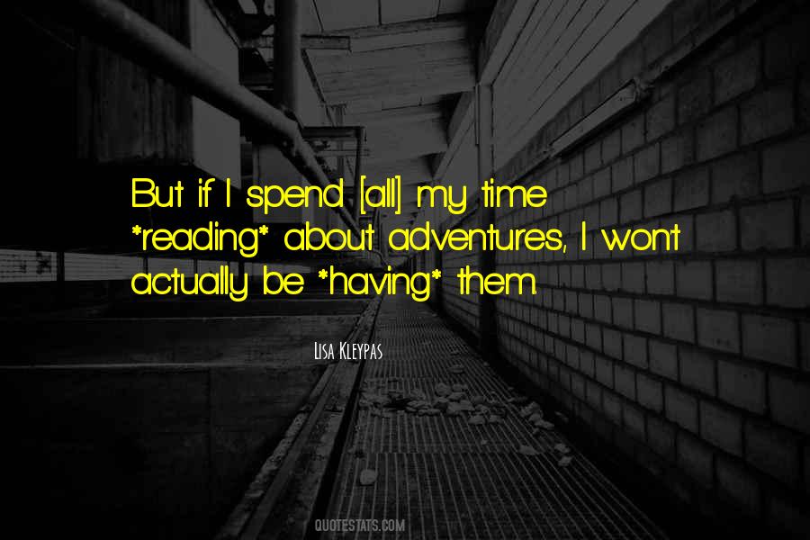 Don't Spend Your Time Quotes #15557