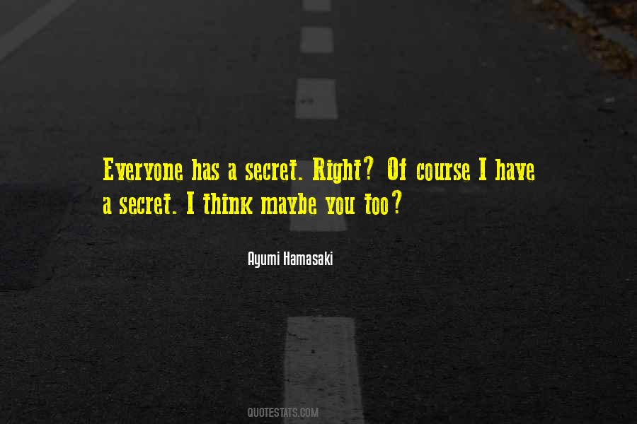 Everyone Has A Secret Quotes #1231225