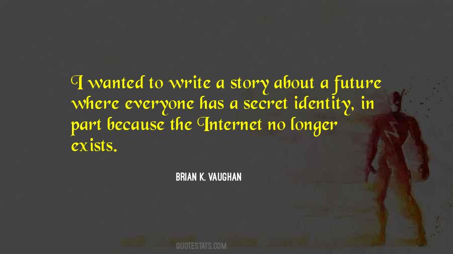 Everyone Has A Secret Quotes #14527