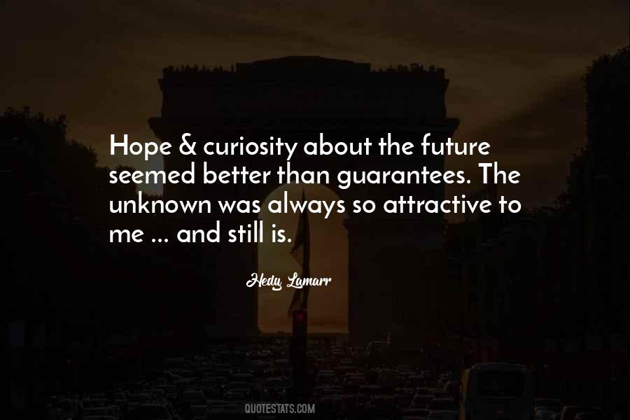 The Future Is Unknown Quotes #399136