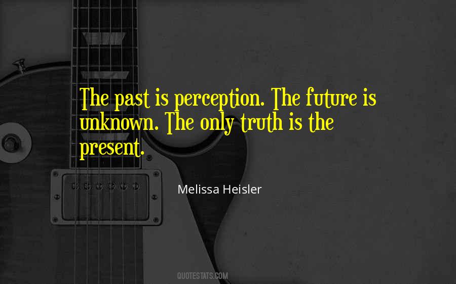 The Future Is Unknown Quotes #417079