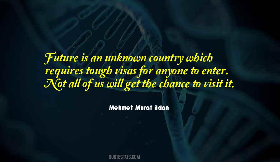 The Future Is Unknown Quotes #521743