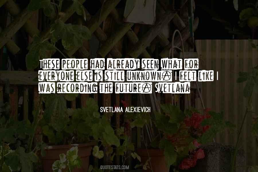 The Future Is Unknown Quotes #687228
