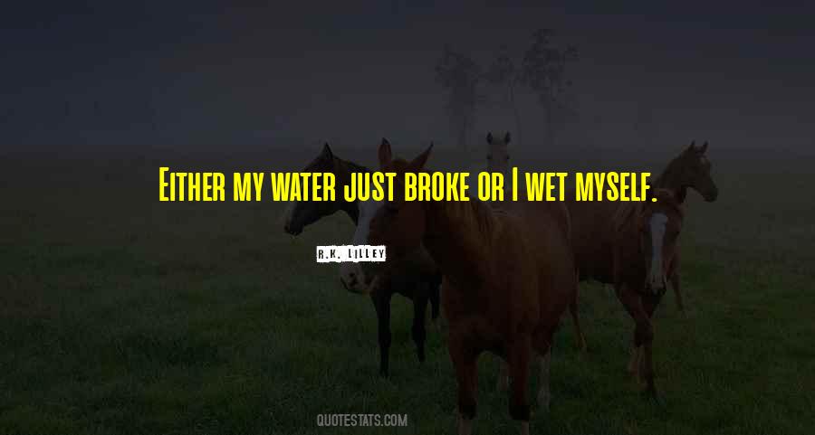 Water Is Wet Quotes #536443