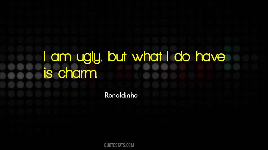 I Am Ugly But Quotes #681133