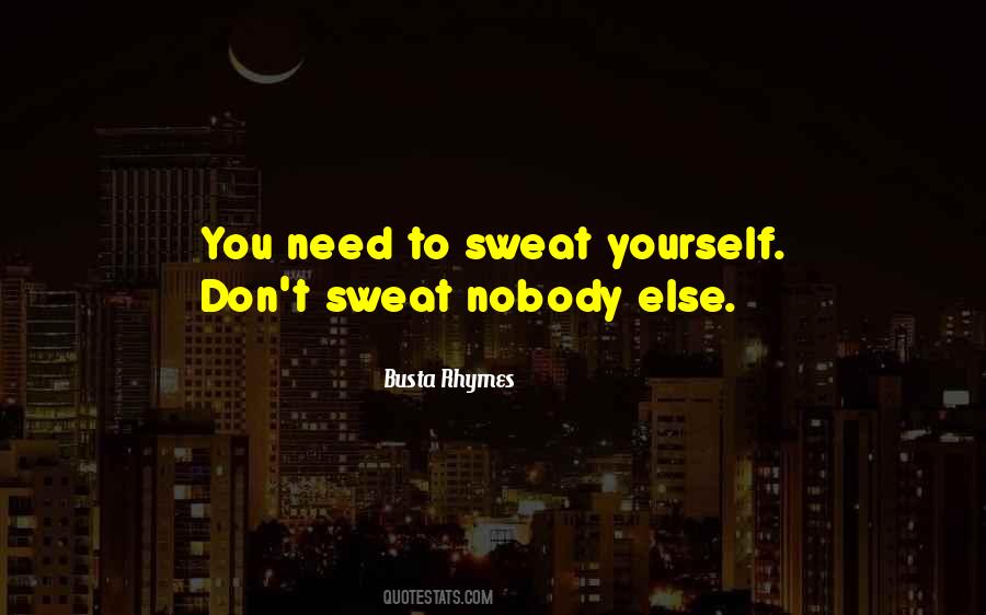 Don't Sweat Quotes #144192