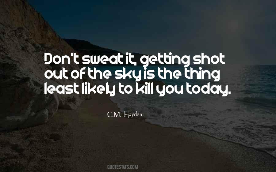 Don't Sweat Quotes #1715631