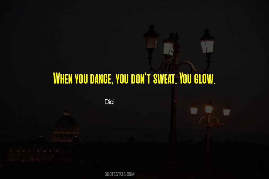 Don't Sweat Quotes #526198