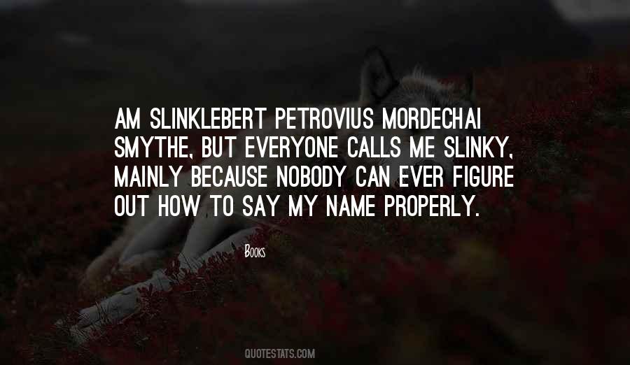 The Way You Say My Name Quotes #76975