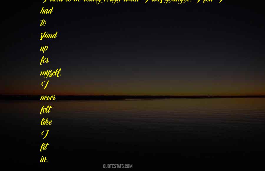Stand Up For Myself Quotes #102420