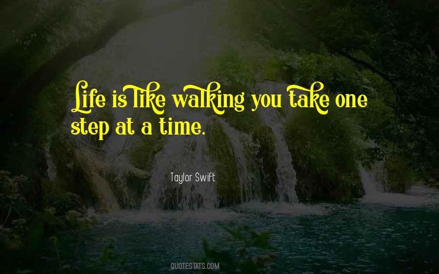 Take Life One Step At A Time Quotes #1003623