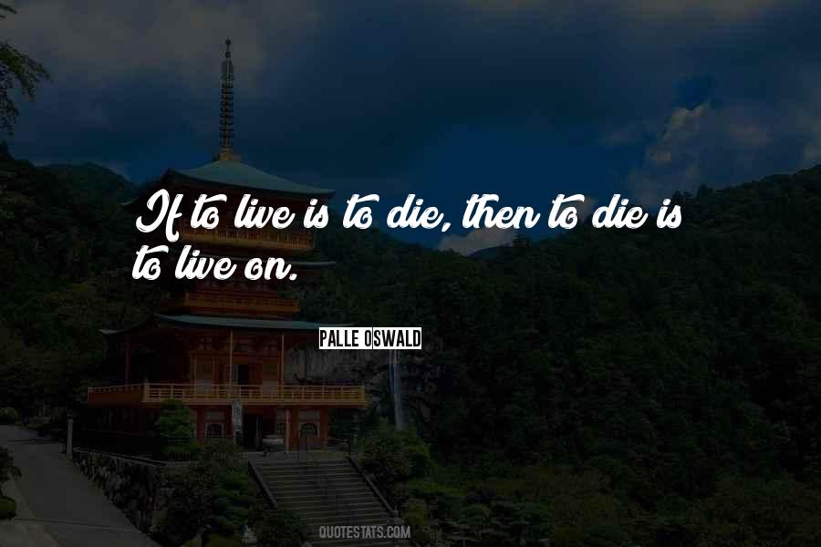 Live Then Die Quotes #597887