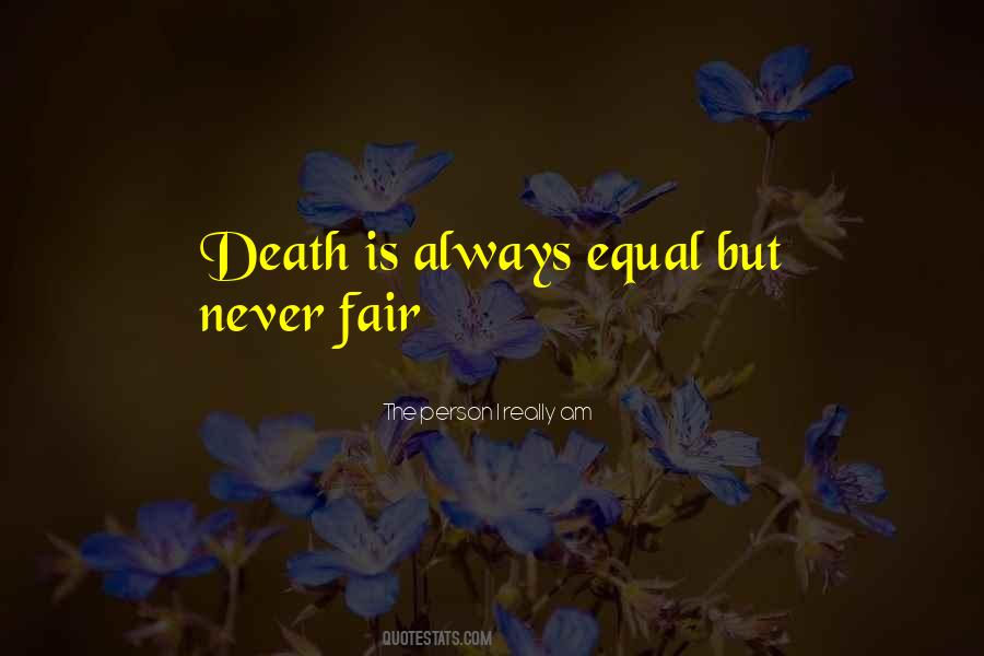 Death Is Fair Quotes #793048