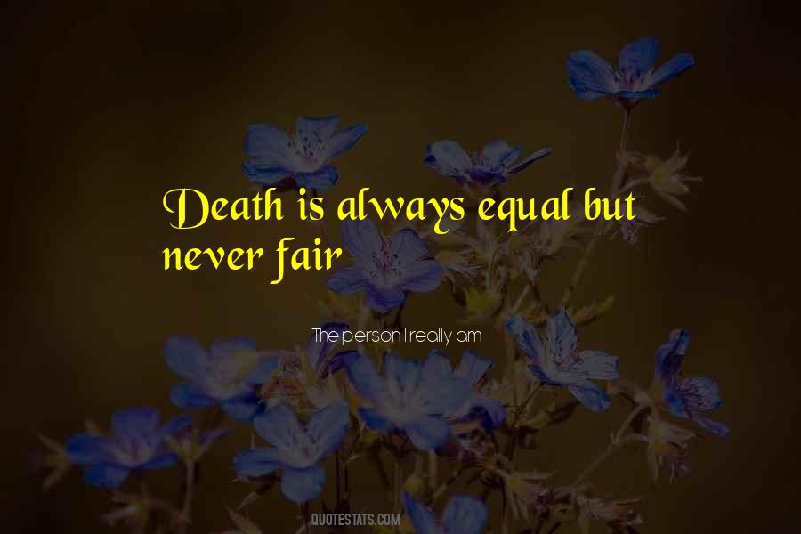 Death Is Fair Quotes #793048