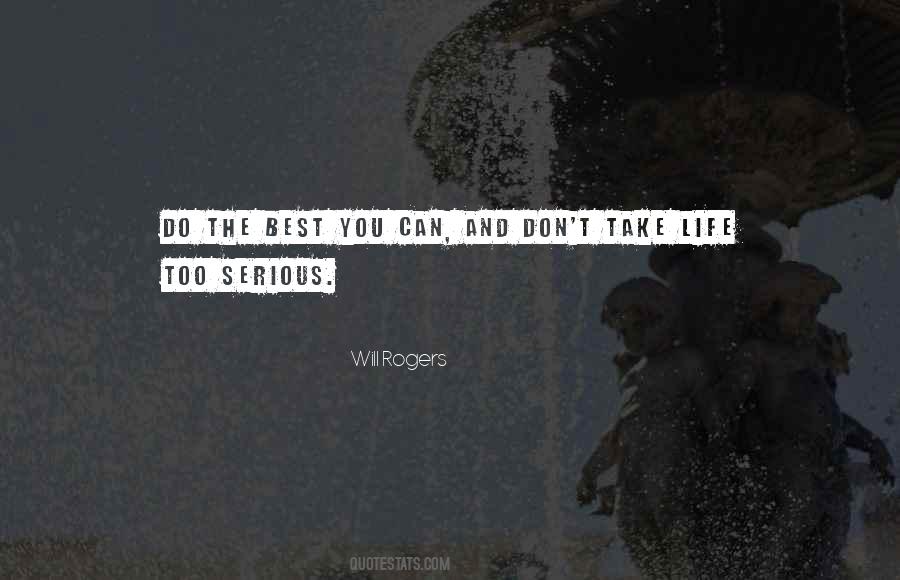 Don't Take Me Serious Quotes #285712