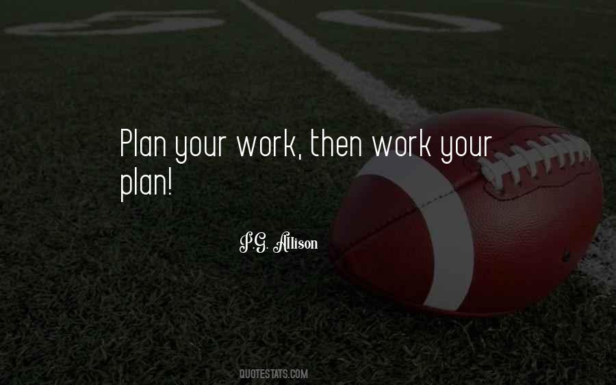 Plan Your Work Work Your Plan Quotes #804238