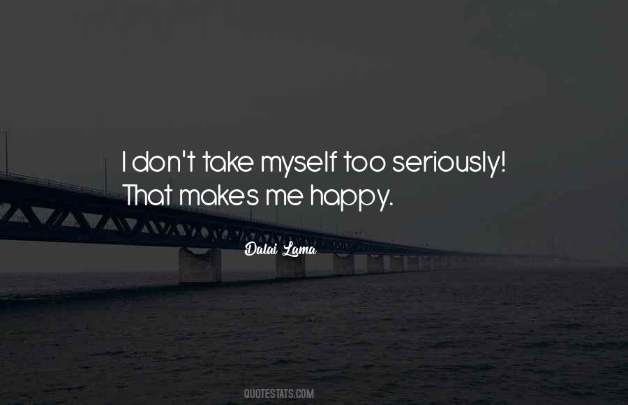 Don't Take Me Seriously Quotes #67031