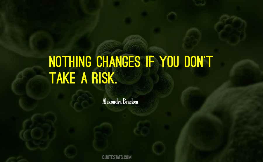 Don't Take Risk Quotes #1259681