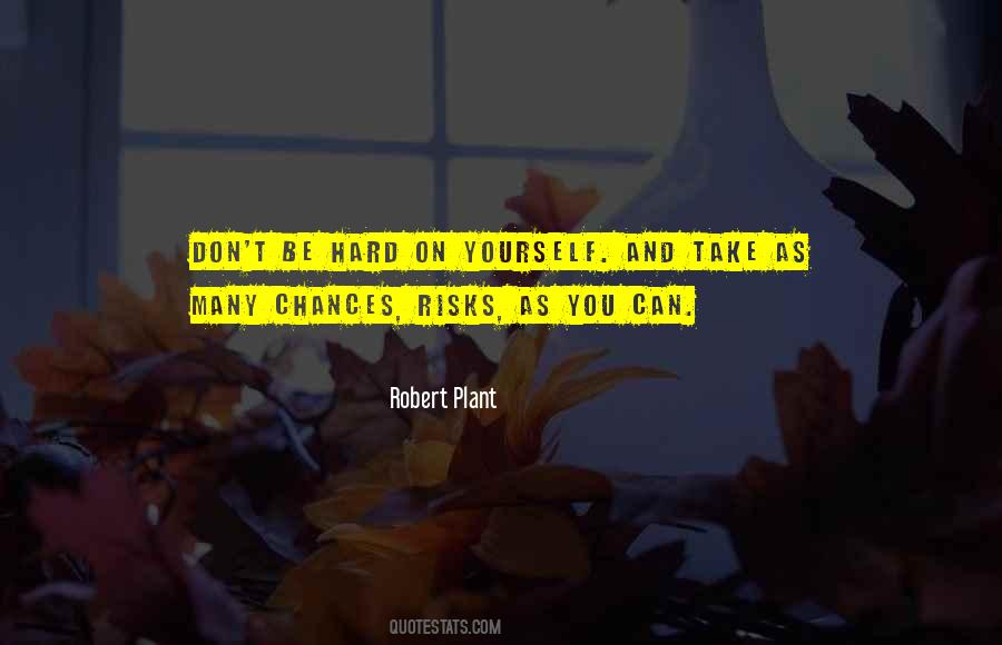 Don't Take Risk Quotes #1362107