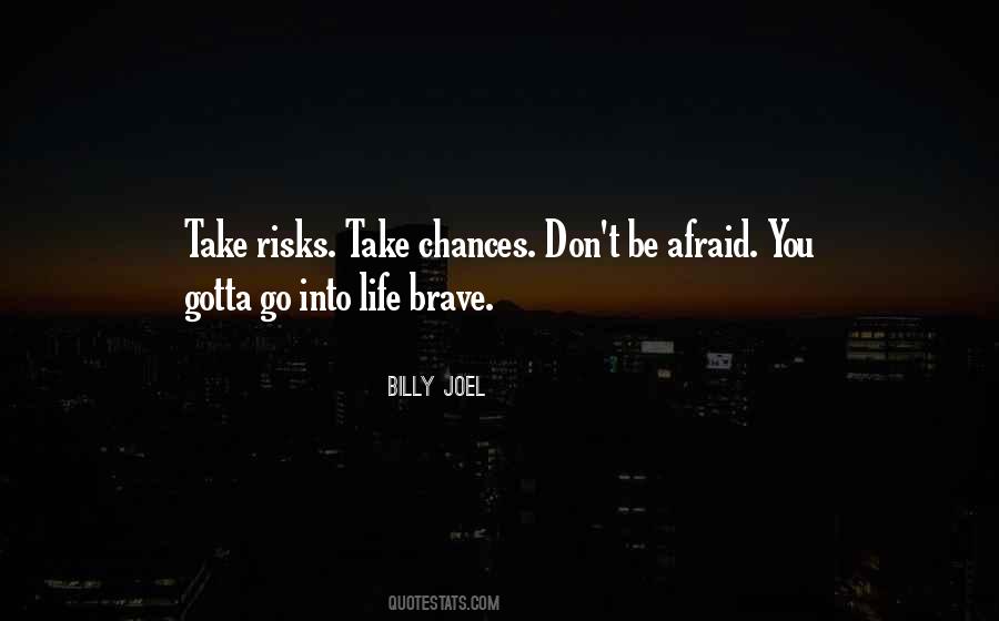 Don't Take Risks Quotes #1465857