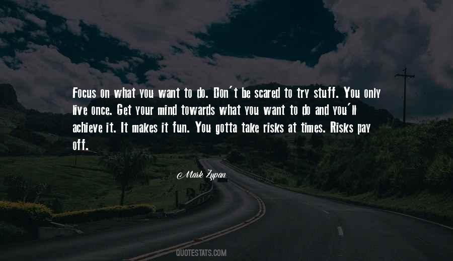 Don't Take Risks Quotes #1802043