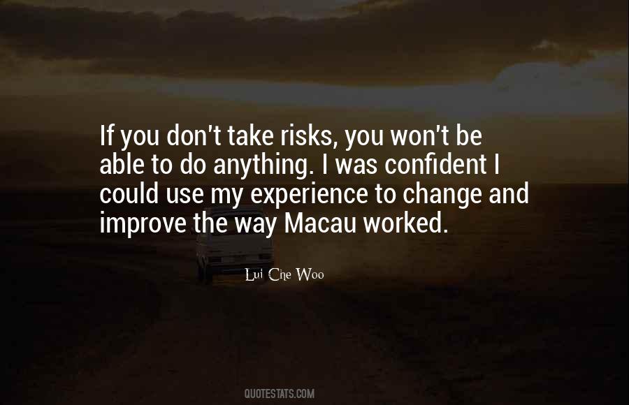 Don't Take Risks Quotes #1864251