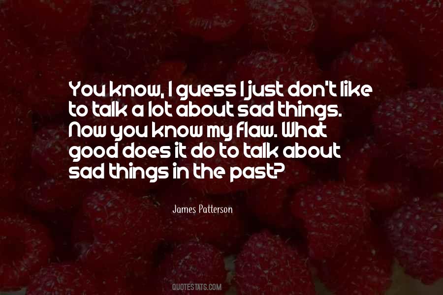 Don't Talk About Things You Don't Know Quotes #672580