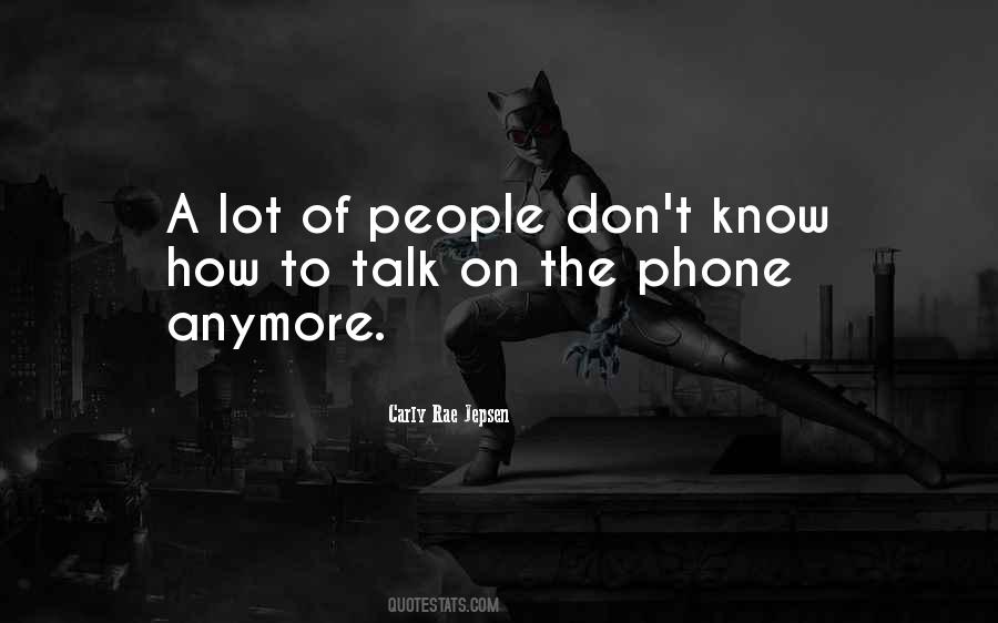 Don't Talk Anymore Quotes #1457723