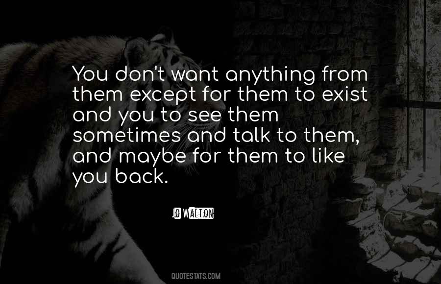 Don't Talk Back Quotes #1407322