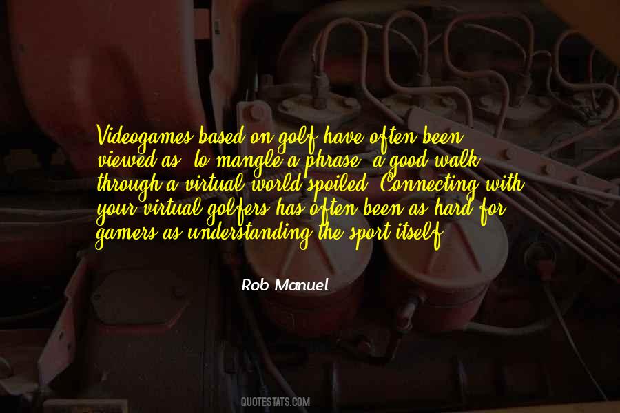 Quotes About A Good Walk Spoiled #1141768