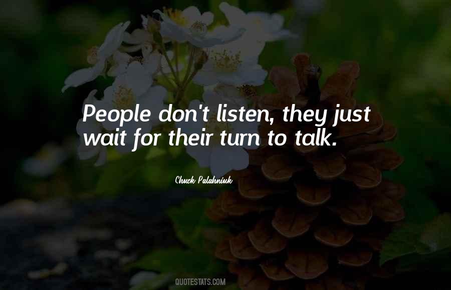 Don't Talk Just Listen Quotes #302609