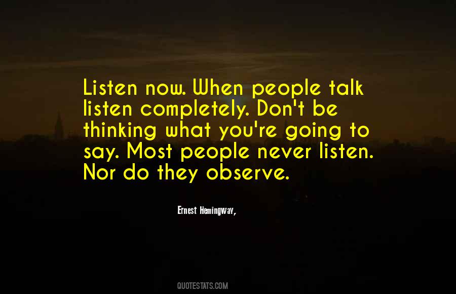 Don't Talk Just Listen Quotes #338934