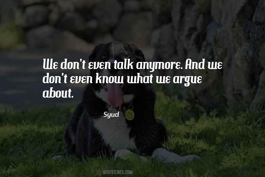 Don't Talk To Me Anymore Quotes #991809