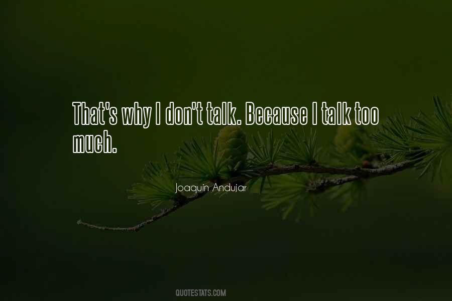 Don't Talk Too Much Quotes #1309832