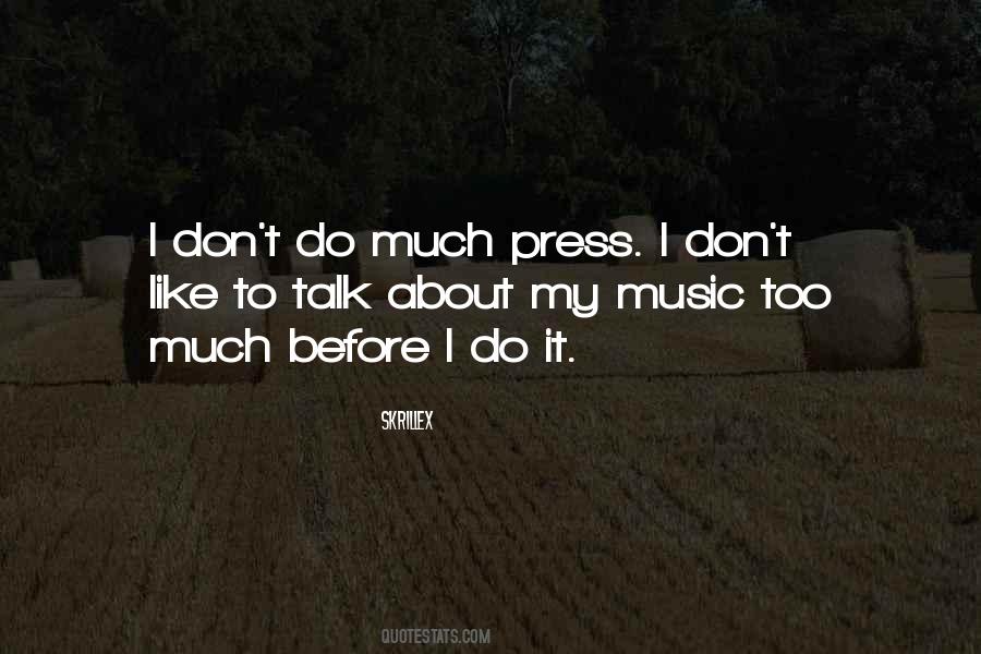 Don't Talk Too Much Quotes #191016
