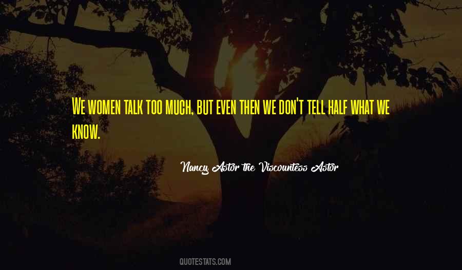 Don't Talk Too Much Quotes #511535