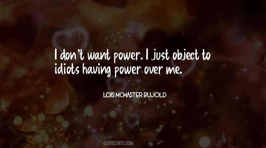 The Object Of Power Is Power Quotes #399153